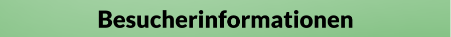 Besucherinformationen